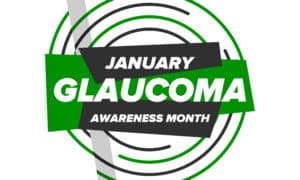 January is Glaucoma Awareness Month - Tower Clock Eye Center